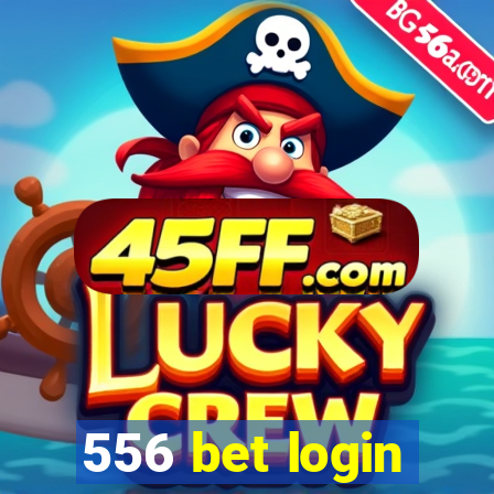 556 bet login